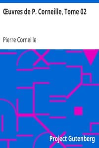Œuvres de P. Corneille, Tome 02