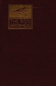 The Iron Arrow Head or The Buckler Maiden: A Tale of the Northman Invasion