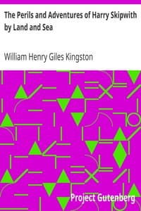 The Perils and Adventures of Harry Skipwith by Land and Sea