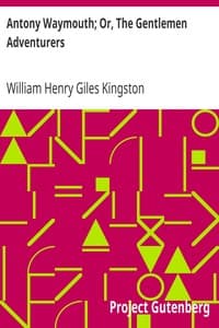 Antony Waymouth; Or, The Gentlemen Adventurers book cover