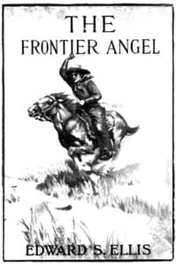 The Frontier Angel: A Romance of Kentucky Rangers' Life book cover