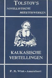 Kaukasische vertellingen
Eene overvalling; Een houtkapping in het bosch; Een ontmoeting te velde met een moskousch kameraad