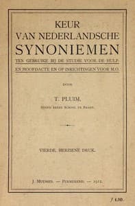 Keur van Nederlandsche Synoniemen
Ten gebruike bij de studie voor de hulp- en hoofdacte en op inrichtingen voor M.O.