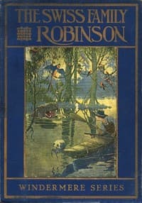 The Swiss Family Robinson; or, Adventures on a Desert Island book cover