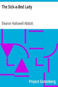 The Sick-a-Bed Lady
And Also Hickory Dock, The Very Tired Girl, The Happy-Day, Something That Happened in October, The Amateur Lover, Heart of The City, The Pink Sash, Woman's Only Business
