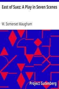 East of Suez: A Play in Seven Scenes