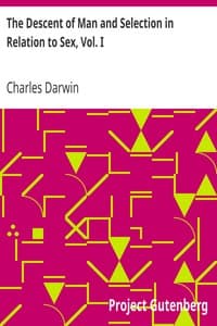 The Descent of Man and Selection in Relation to Sex, Vol. I book cover
