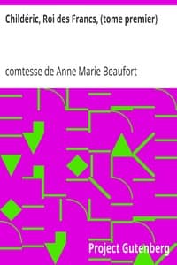 Childéric, Roi des Francs, (tome premier)