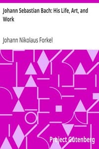 Johann Sebastian Bach: His Life, Art, and Work