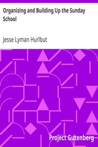 Organizing and Building Up the Sunday School
Modern Sunday School Manuals