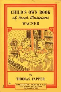 Wagner: The Story of the Boy Who Wrote Little Plays
