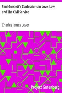 Paul Gosslett's Confessions in Love, Law, and The Civil Service