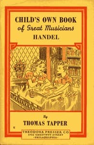 Handel: The Story of a Little Boy who Practiced in an Attic