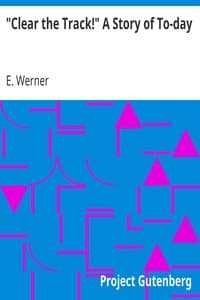 "Clear the Track!" A Story of To-day book cover