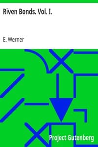 Riven Bonds. Vol. I.
A Novel, in Two Volumes