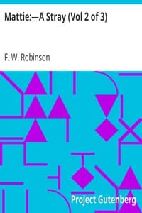 Mattie:—A Stray (Vol 2 of 3)