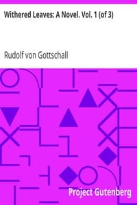 Withered Leaves: A Novel. Vol. 1 (of 3)