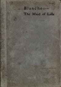 Blanche: The Maid of Lille