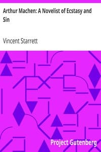 Arthur Machen: A Novelist of Ecstasy and Sin
With Two Uncollected Poems by Arthur Machen