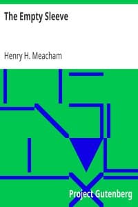 The Empty Sleeve
or, The Life and Hardships of Henry H. Meacham, in the Union Army