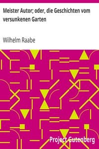 Meister Autor; oder, die Geschichten vom versunkenen Garten book cover