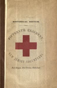 Historical sketch of the Fifteenth Regiment, New Jersey Volunteers
First Brigade, First Division, Sixth Corps