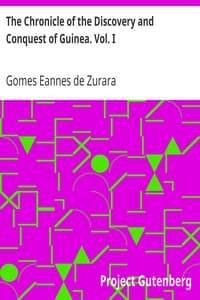 The Chronicle of the Discovery and Conquest of Guinea. Vol. I