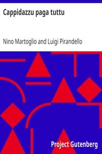 Cappidazzu paga tuttu
Teatro dialettale siciliano volume settimo