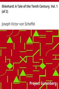 Ekkehard: A Tale of the Tenth Century. Vol. 1 (of 2)