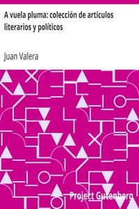 A vuela pluma: colección de artículos literarios y políticos