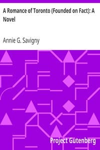 A Romance of Toronto (Founded on Fact): A Novel