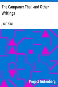 The Campaner Thal, and Other Writings