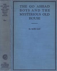 The Go Ahead Boys and the Mysterious Old House