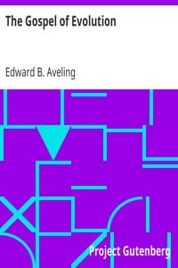 The Gospel of Evolution
From "The Atheistic Platform", Twelve Lectures