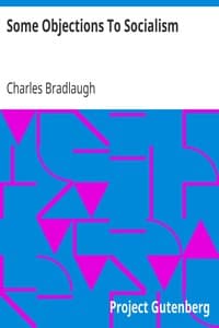 Some Objections To Socialism
From "The Atheistic Platform", Twelve Lectures