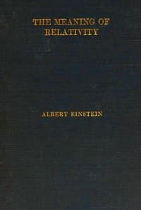 The Meaning of Relativity
Four lectures delivered at Princeton University, May, 1921 book cover