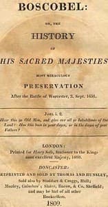 Boscobel
Or, The History of his Sacred Majesties most Miraculous Preservation After the Battle of Worcester, 3. Sept. 1651
