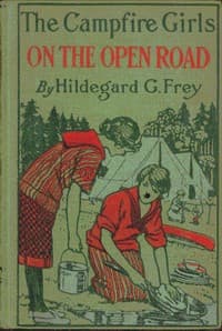 The Camp Fire Girls on the Open Road; Or, Glorify Work book cover