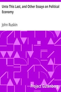 Unto This Last, and Other Essays on Political Economy book cover