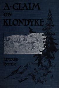A Claim on Klondyke: A Romance of the Arctic El Dorado book cover