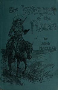 The Warden of the Plains, and Other Stories of Life in the Canadian North-west book cover