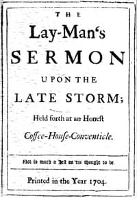 The Lay-Man's Sermon upon the Late Storm
Held forth at an Honest Coffee-House-Conventicle