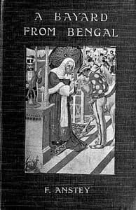 A Bayard From Bengal
Being some account of the Magnificent and Spanking Career of Chunder Bindabun Bhosh,...