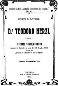 Dr. Teodoro Herzl
Discorso Commemorativo tenuto in Trieste la sera del 12 Luglio 1904