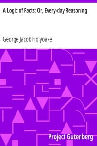 A Logic of Facts; Or, Every-day Reasoning book cover