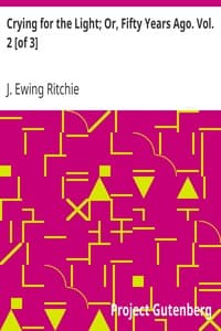 Crying for the Light; Or, Fifty Years Ago. Vol. 2 [of 3]