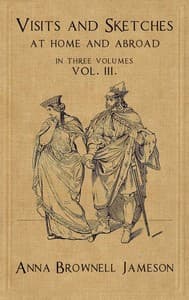 Visits and Sketches at Home and Abroad, Vol. 3 (of 3)
With Tales and Miscellanies Now First Collected