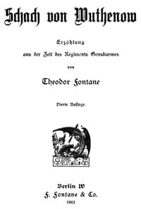 Schach von Wuthenow
Erzählung aus der Zeit des Regiments Gensdarmes