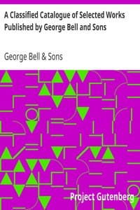 A Classified Catalogue of Selected Works Published by George Bell and Sons
November, 1892 book cover