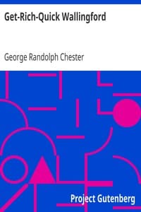 Get-Rich-Quick Wallingford
A Cheerful Account of the Rise and Fall of an American Business Buccaneer